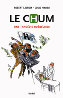 CHUM (Le): une tragédie québécoise